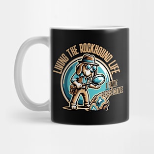 Living The Rockhound Life - Rockhounding- Rock Hunter Mug